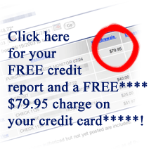 click here for free credit report and free $79.95 charge