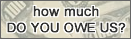 how much do you owe us?